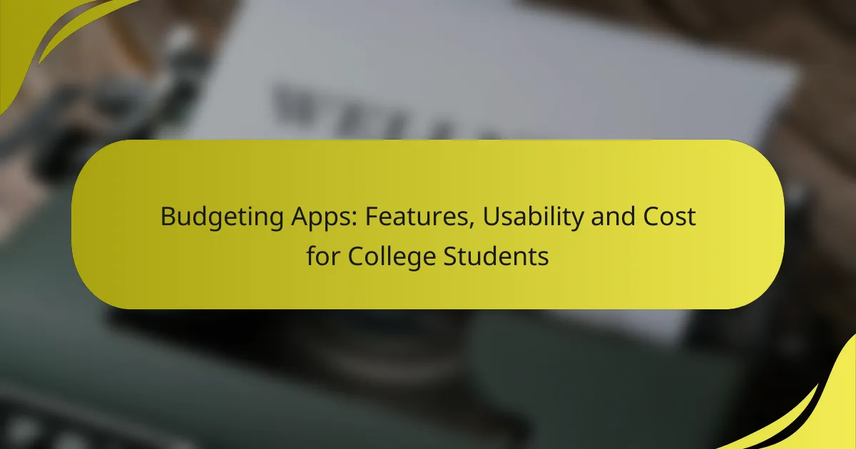 Budgeting Apps: Features, Usability and Cost for College Students