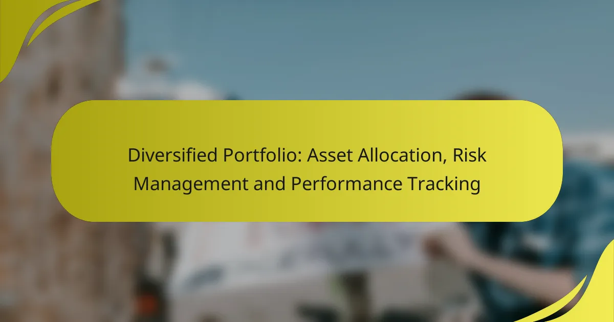 Diversified Portfolio: Asset Allocation, Risk Management and Performance Tracking