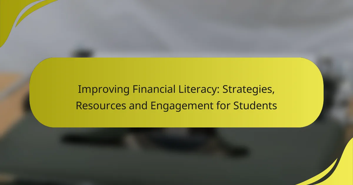 Improving Financial Literacy: Strategies, Resources and Engagement for Students