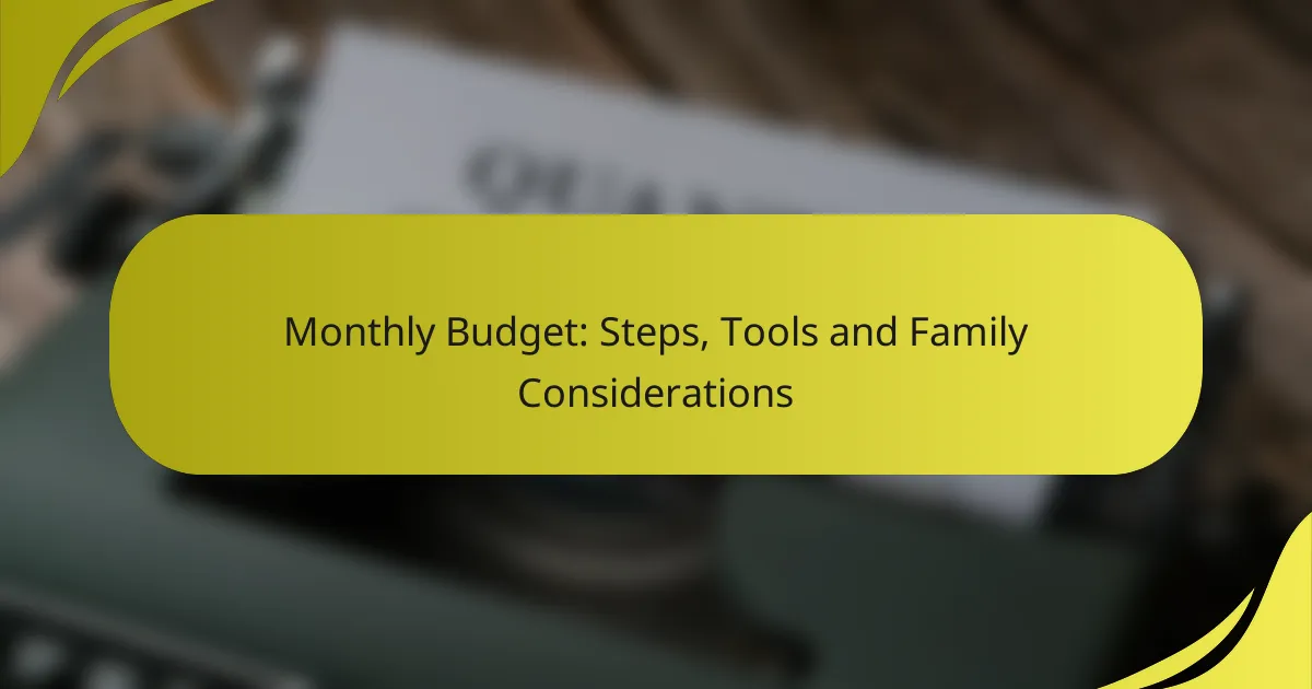 Monthly Budget: Steps, Tools and Family Considerations