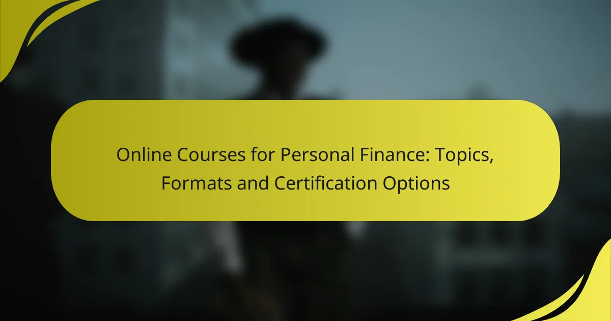 Online Courses for Personal Finance: Topics, Formats and Certification Options