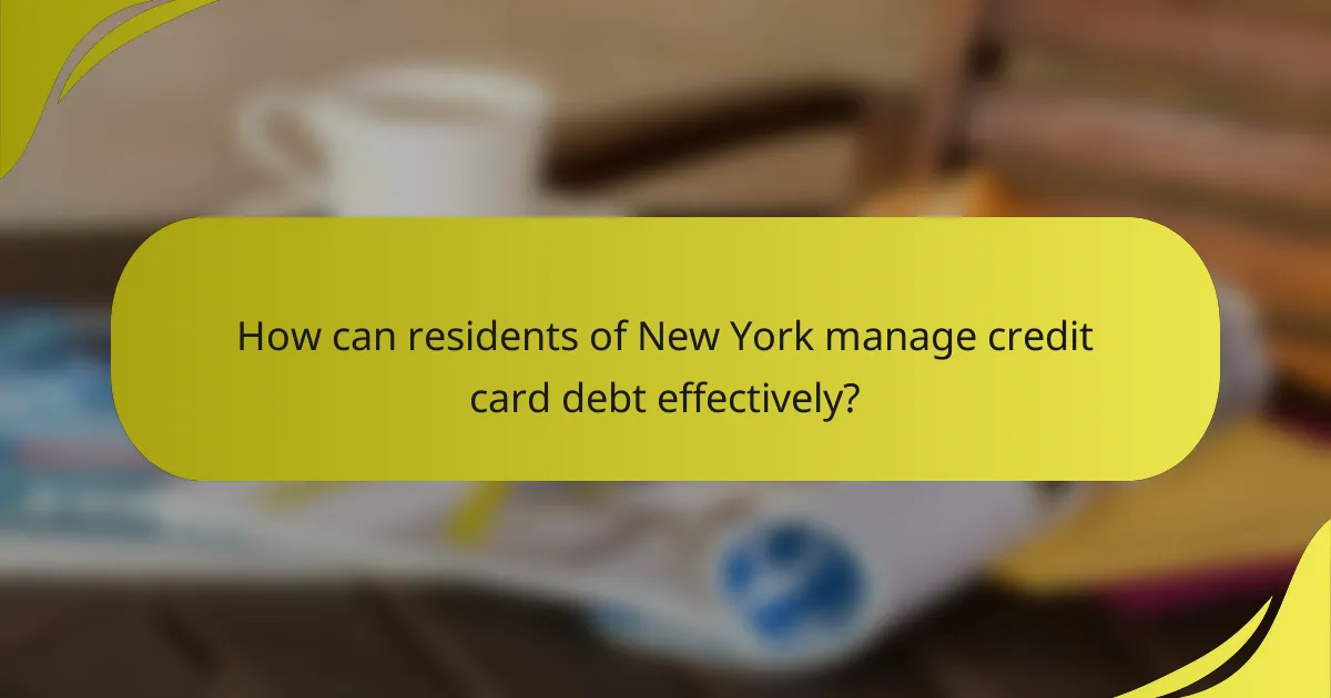 How can residents of New York manage credit card debt effectively?