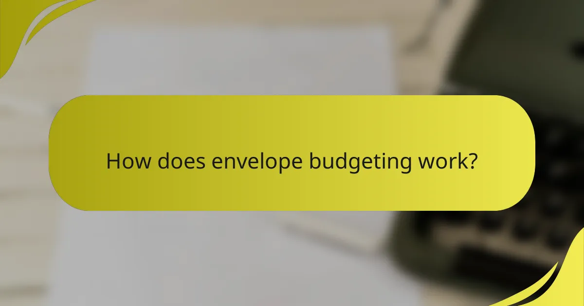 How does envelope budgeting work?
