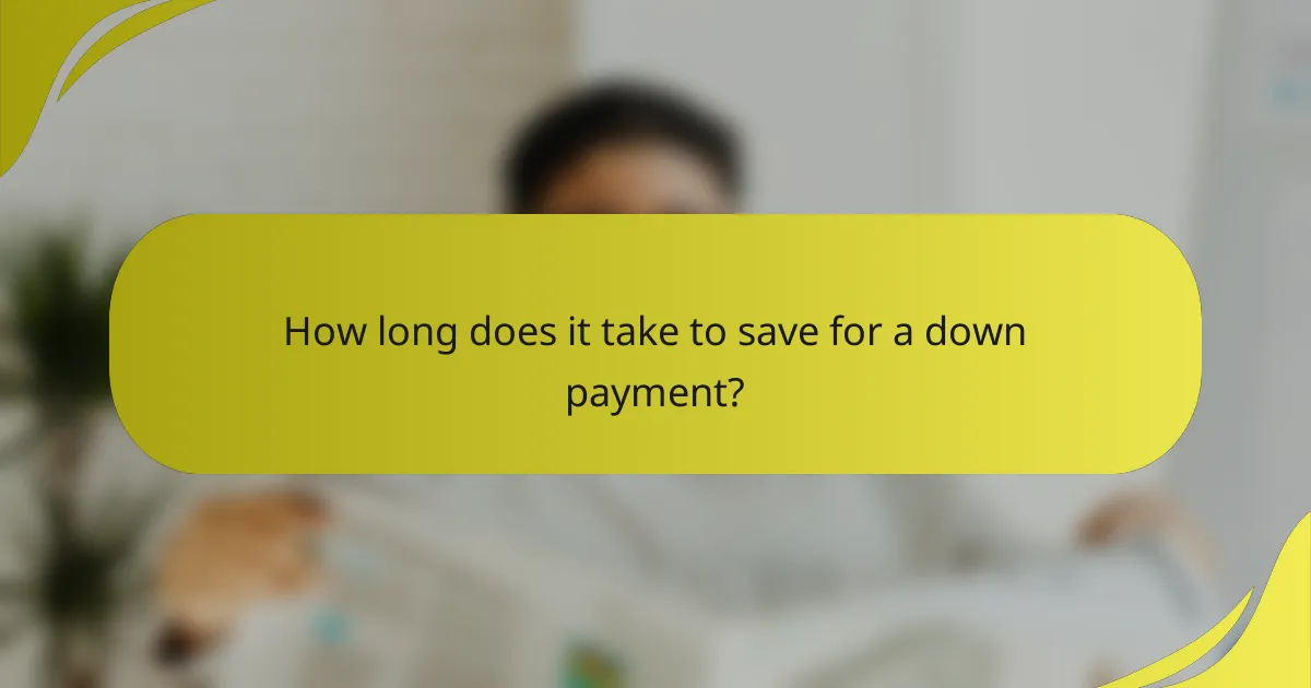 How long does it take to save for a down payment?
