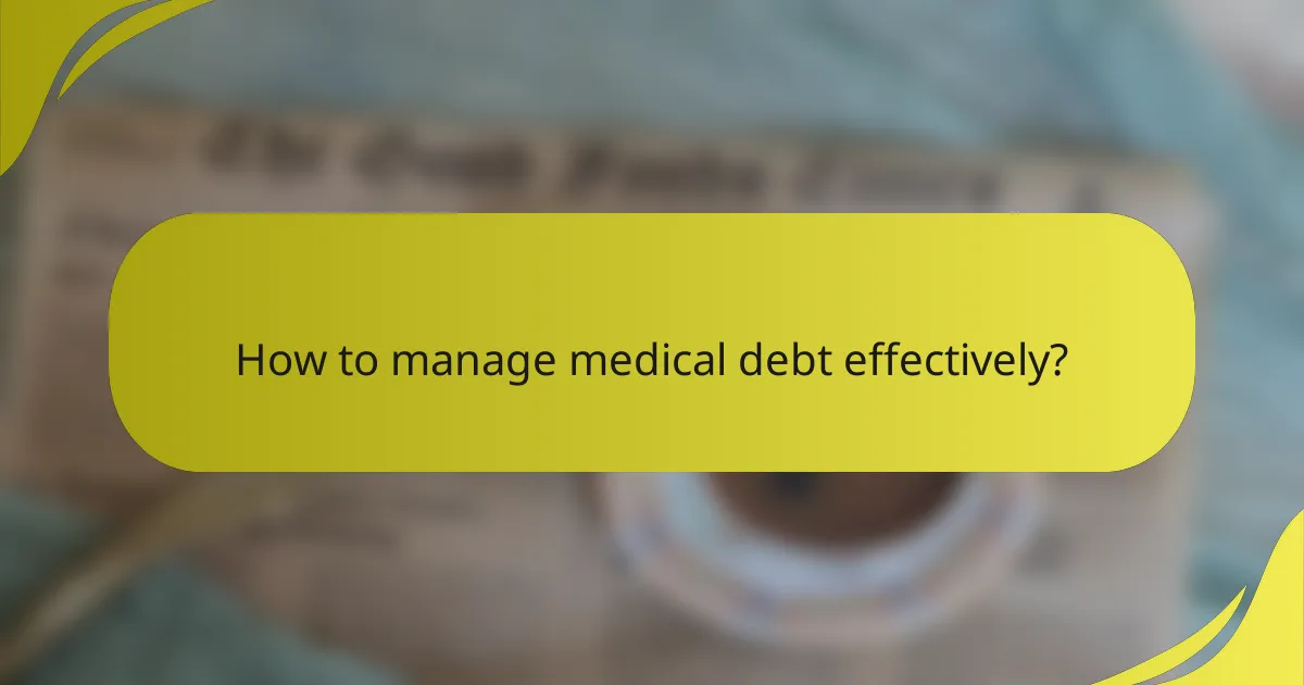 How to manage medical debt effectively?