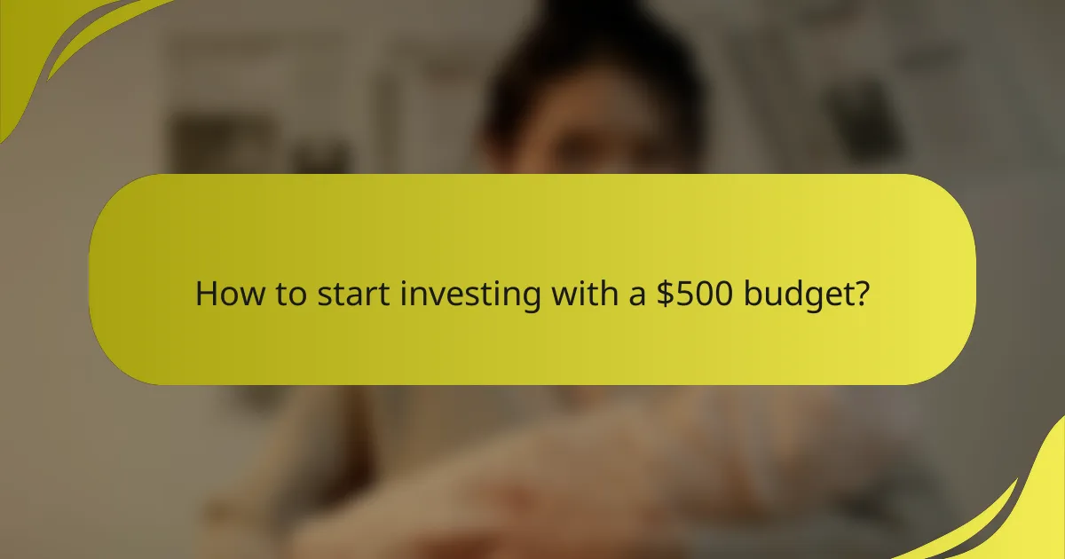 How to start investing with a $500 budget?