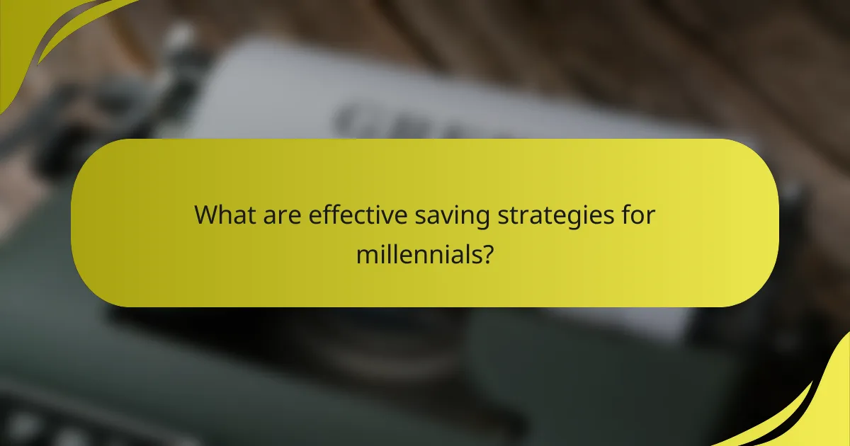 What are effective saving strategies for millennials?