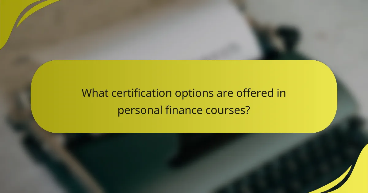 What certification options are offered in personal finance courses?