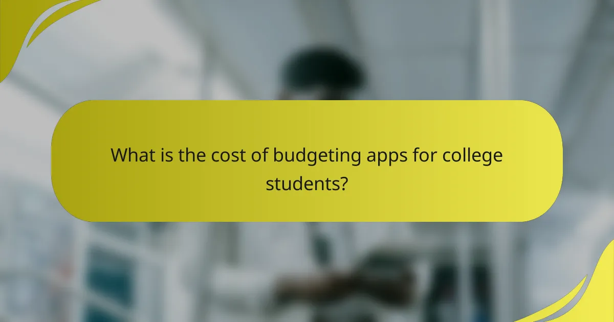 What is the cost of budgeting apps for college students?
